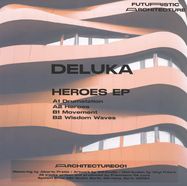 Deluka - Heroes EP | Futuristic Architecture (001) - 2 Deluka - Heroes EP | Futuristic Architecture (001) - 2