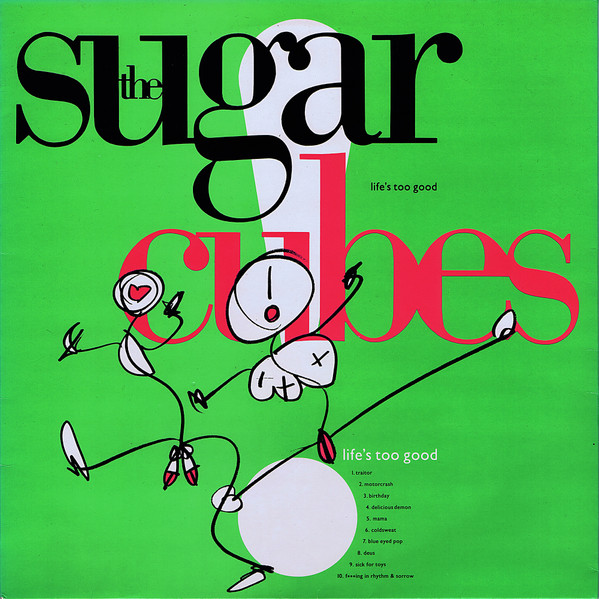 The Sugarcubes - Life's Too Good | Rough Trade (RTD 80)