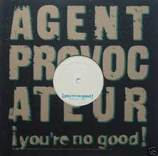 Agent Provocateur - You're No Good | Epic (XPR 3089)