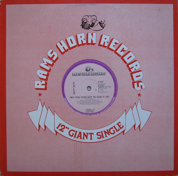 Rayy Slyy - Hey You (You Got To Give It Up) | Rams Horn Records (RAMSH 12-3152)