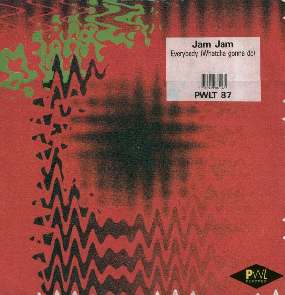 Jam Jam - Everybody (Watcha Gonna Do) | PWL Continental (PWLT 87) - main Jam Jam - Everybody (Watcha Gonna Do) | PWL Continental (PWLT 87) - main