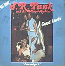 J.R. Funk & The Love Machine - Good Lovin' / Come And Get It | Casablanca (6400 574)