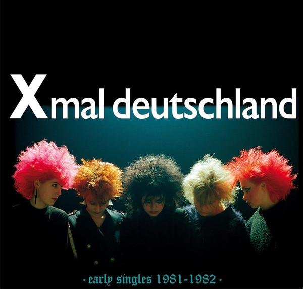 X Mal Deutschland - Early Singles (1981 - 1982) | Sacred Bones Records (SBR3050) - main