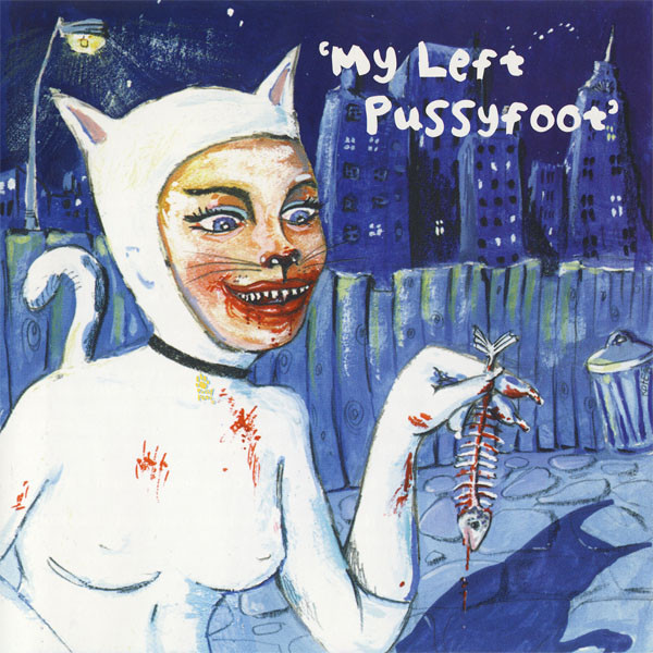 Various - My Left Pussyfoot | Pussyfoot (PUSSY CDLP013)