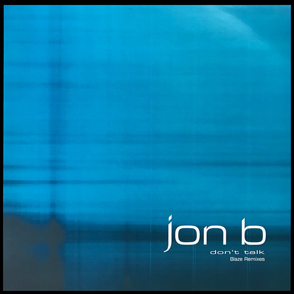 Jon B - Don't Talk (Blaze Remixes) | Sony Music (XPR3473)