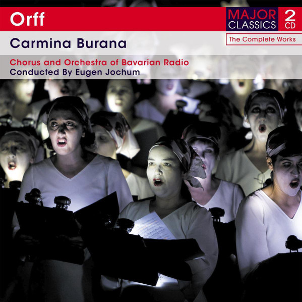Carl Orff - Chor Des Bayerischen Rundfunks And Symphonie-Orchester Des Bayerischen Rundfunks , Eugen Jochum - Carmina Burana | Major Classics (M2CD016) - main