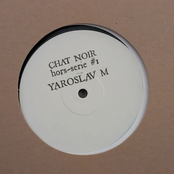 Yaroslav M - Chat Noir hors-série #1 | Chat Noir Rec. (CNHS001) - 2 Yaroslav M - Chat Noir hors-série #1 | Chat Noir Rec. (CNHS001) - 2