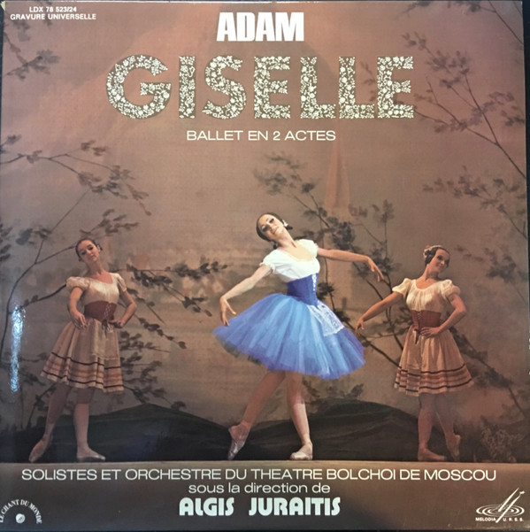 Adolphe C. Adam – Bolshoi Theatre Orchestra , Algis Žiūraitis - Giselle | Melodia / Le Chant Du Monde (LDX 78 523/24) - main