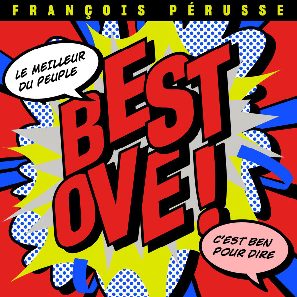 François Pérusse - Best Ove! | Zero Musique (ZMSD 20) - main François Pérusse - Best Ove! | Zero Musique (ZMSD 20) - main