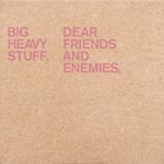Big Heavy Stuff - Dear Friends And Enemies, CD | Redline Records (RED 023) - main Big Heavy Stuff - Dear Friends And Enemies, CD | Redline Records (RED 023) - main