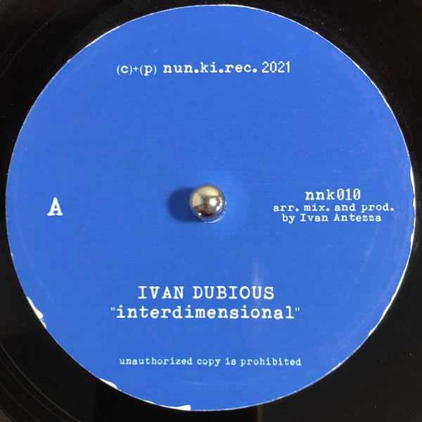 Ivan Dubious - Interdimensional / Crossing | Nun.Ki.Rec (nnk010)