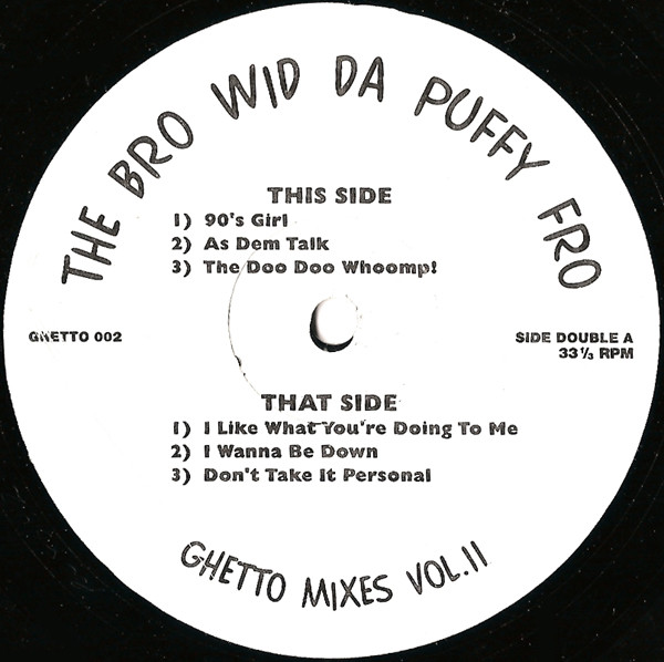 The Bro Wid Da Puffy Fro - Ghetto Mixes Vol. II | Ghetto Style Records (Ghetto 002) - 2 The Bro Wid Da Puffy Fro - Ghetto Mixes Vol. II | Ghetto Style Records (Ghetto 002) - 2