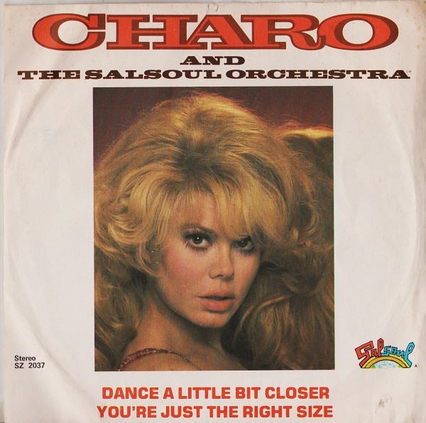 Charo And The Salsoul Orchestra - Dance A Little Bit Closer / You're Just The Right Size | Salsoul Records (SZ 2037) - main