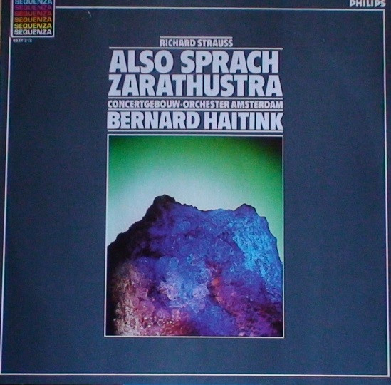 Richard Strauss / Bernard Haitink , Concertgebouworkest - Also Sprach Zarathustra, Op. 30 | Philips (6527 212) Richard Strauss / Bernard Haitink , Concertgebouworkest - Also Sprach Zarathustra, Op. 30 | Philips (6527 212)