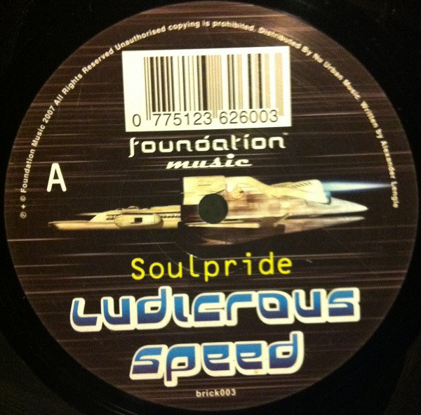 Soulpride - Ludicrous Speed / Brainsmasher | Foundation Music (BRICK 003) - 2