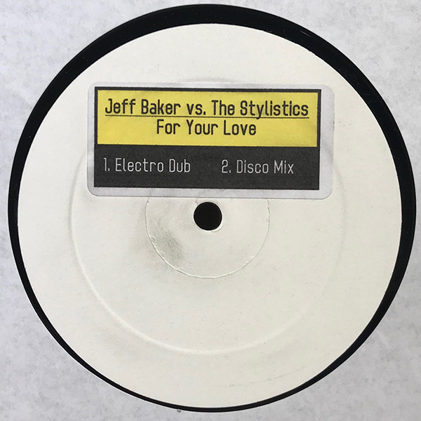 Jeff Baker Vs. The Stylistics - For Your Love | Not On Label (none) - main