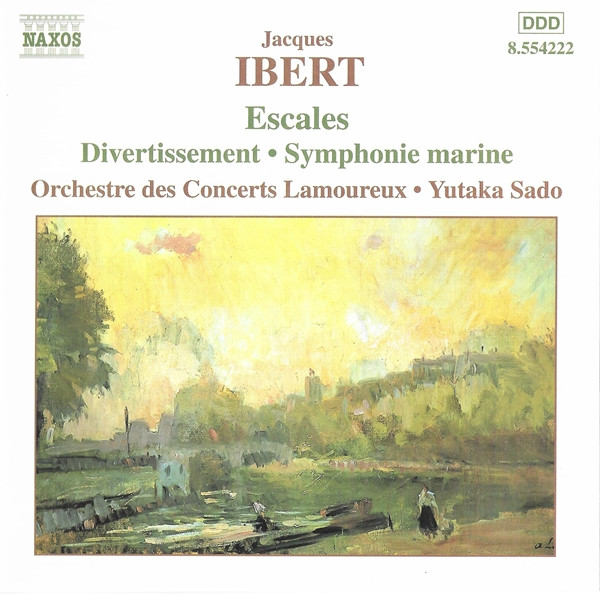 Jacques Ibert – Orchestre Des Concerts Lamoureux , Yutaka Sado - Orchestral Works | Naxos (8.554222) - main