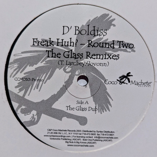 D'Boldiss - Freak Huh? Round Two (The Glass Remixes) | Coco Machete Records (CCM010-Promo)