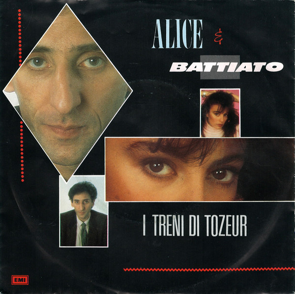Alice & Franco Battiato - I Treni Di Tozeur | EMI (1A 006-1186627) - main Alice & Franco Battiato - I Treni Di Tozeur | EMI (1A 006-1186627) - main
