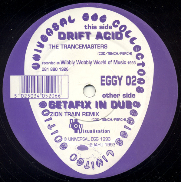 Trancemasters / Zion Train - Drift Acid / Getafix In Dub | Universal Egg (EGGY 02)