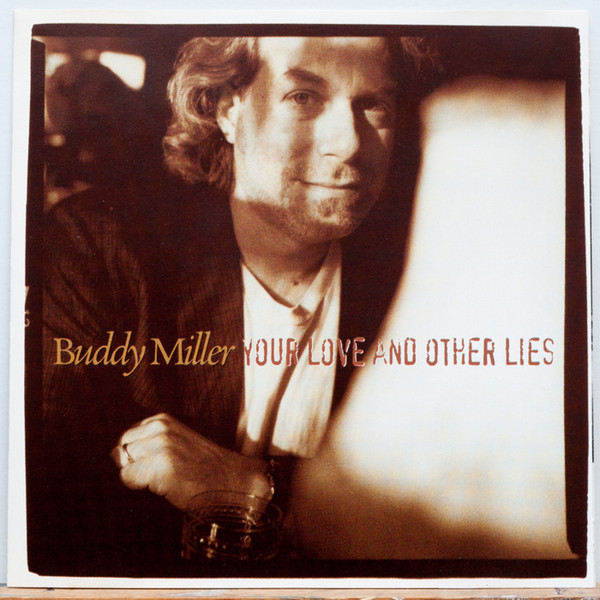 Buddy Miller - Your Love And Other Lies | Hightone Records (HCD 8063) - main Buddy Miller - Your Love And Other Lies | Hightone Records (HCD 8063) - main