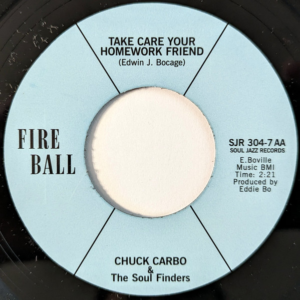 Chuck Carbo & The Soul Finders - Can I Be Your Squeeze / Take Care Your Homework Friend | Soul Jazz Records (SJR 304-7) - 3 Chuck Carbo & The Soul Finders - Can I Be Your Squeeze / Take Care Your Homework Friend | Soul Jazz Records (SJR 304-7) - 3
