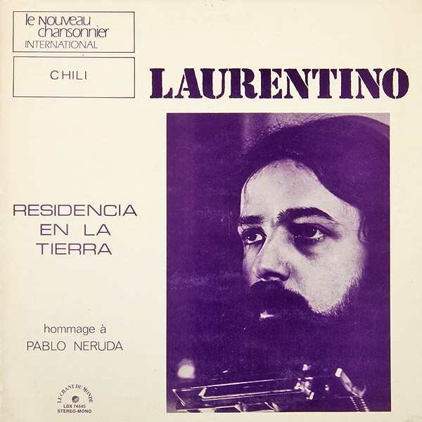 Laurentino - Residencia En La Tierra (Hommage À Pablo Neruda) | Le Chant Du Monde (LDX 74545)