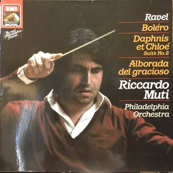 Maurice Ravel , Riccardo Muti , The Philadelphia Orchestra - Boléro / Daphnis Et Chloé Suite No. 2 / Alborada Del Gracioso | His Master's Voice (1C 067-43 268)