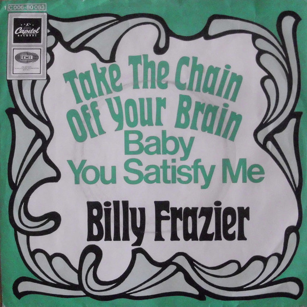 Billy Frazier - Take The Chain Off Your Brain | Capitol Records (1C 006-80 083) - main Billy Frazier - Take The Chain Off Your Brain | Capitol Records (1C 006-80 083) - main