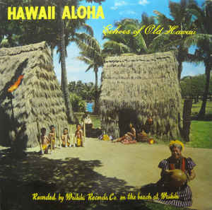 Various - Hawaii Aloha: Echoes Of Old Hawaii | Waikiki Records (107) - main Various - Hawaii Aloha: Echoes Of Old Hawaii | Waikiki Records (107) - main