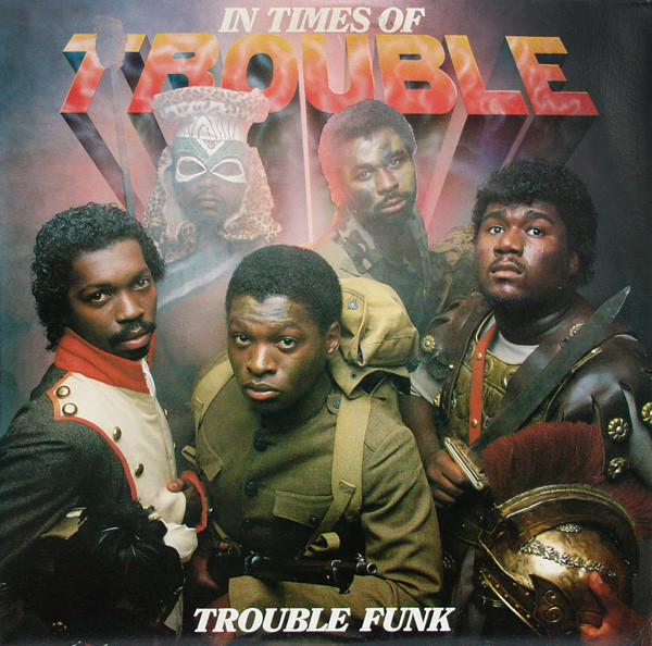 Trouble Funk - In Times Of Trouble | T.T.E.D. Records (TSR 230101)