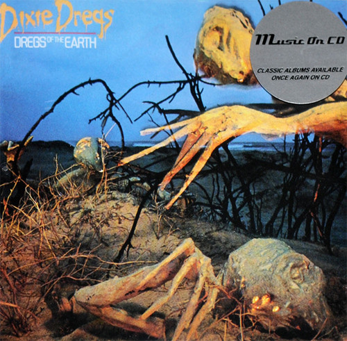 Dixie Dregs - Dregs Of The Earth | Music On CD (MOCCD 13040)