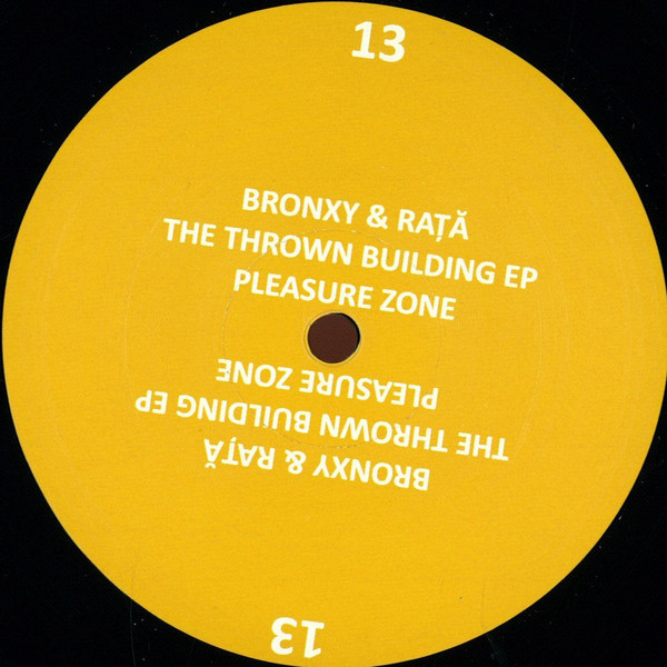 Bronxy & Rata - The Thrown Building EP | Pleasure Zone (13) - 2 Bronxy & Rata - The Thrown Building EP | Pleasure Zone (13) - 2