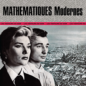 Mathématiques Modernes - Les Visiteurs Du Soir | Medical Records LLC (MR-018)