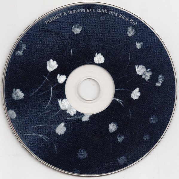 Planet E - Leaving You With This | Klein Records (klcd 012) - 3
