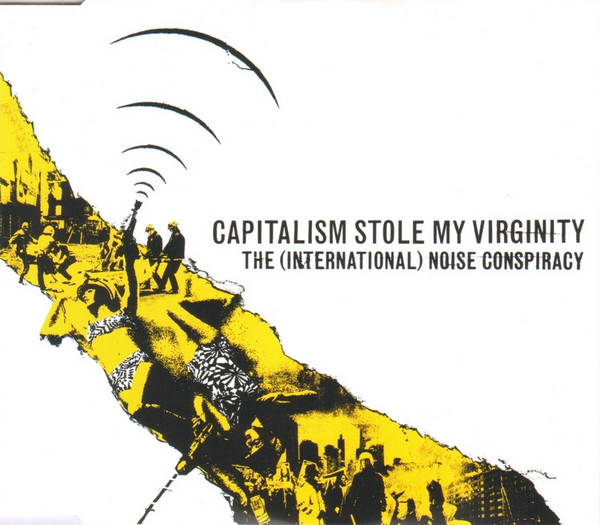 The International Noise Conspiracy - Capitalism Stole My Virginity | Burning Heart Records (BHR 140) - main