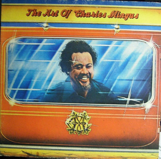 Charles Mingus - The Art Of Charles Mingus / The Atlantic Years | Atlantic (ATL 60 039 (Y)) - main