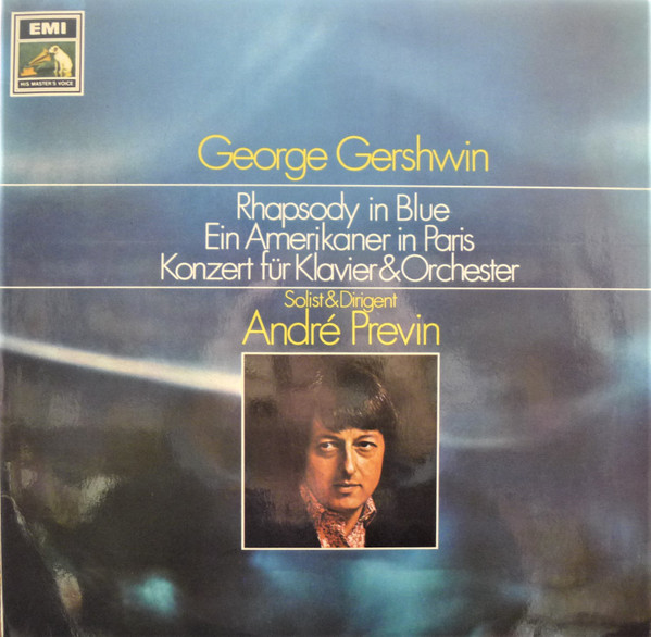 George Gershwin , André Previn - Rhapsody In Blue • Ein Amerikaner In Paris • Konzert Für Klavier&Orchester (Previn Toca Gershwin) | His Master's Voice (11C 071-02199)