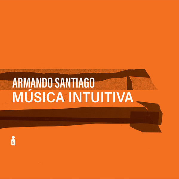 Armando Santiago - Música Intuitiva | Grama (Grama003) - main