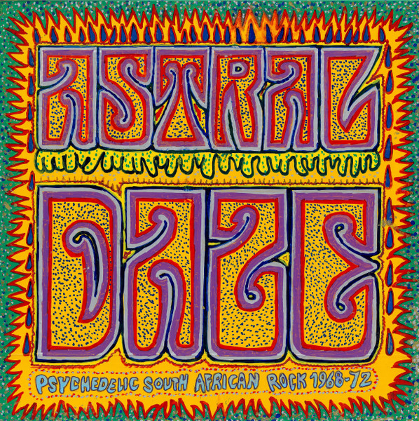 Various - Astral Daze - Psychedelic South African Rock 1968-72 | Take It Acid Is (LSD69001) - main