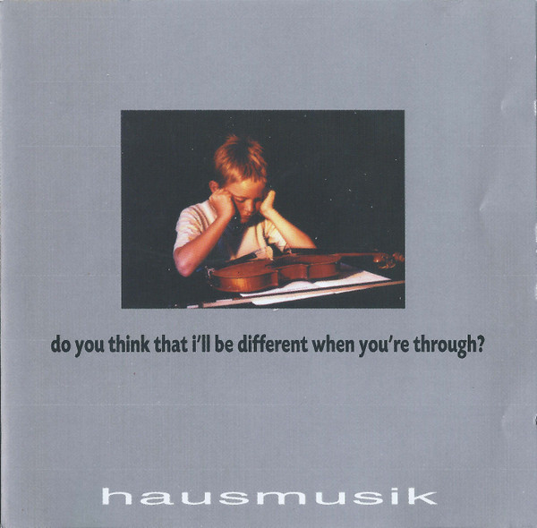 Various - Do You Think That I'll Be Different When You're Through? | Hausmusik (hm 054)