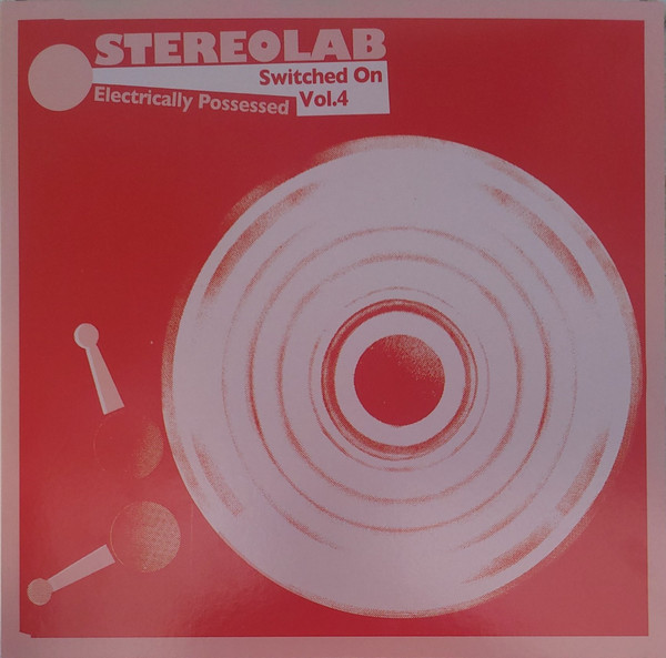 Stereolab - Electrically Possessed [Switched On Vol. 4] | Duophonic Ultra High Frequency Disks (D-UHF-D42)