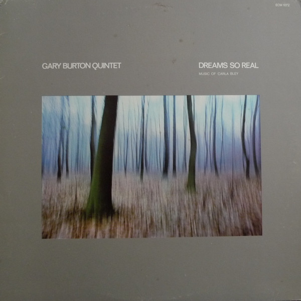 Gary Burton Quintet - Dreams So Real - Music Of Carla Bley | ECM Records (ECM 1072) - main