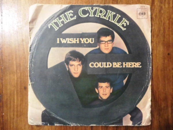 The Cyrkle - I Wish You Could Be Here | CBS (CBS 2577)