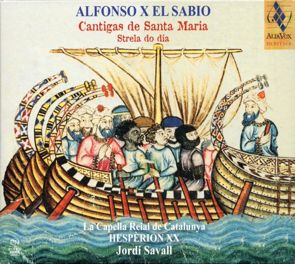 Alfonso X El Sabio • La Capella Reial De Catalunya • Hespèrion XX • Jordi Savall - Cantigas De Santa Maria (Strela Do Dia) | Alia Vox (AVSA9923)