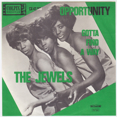 The Jewels - Opportunity / Gotta Find A Way | Colpix Records (CX 42.910) - main