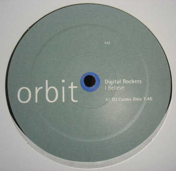 Digital Rockers - I Believe (Remixes) | Orbit Records (DMDOrbit068)