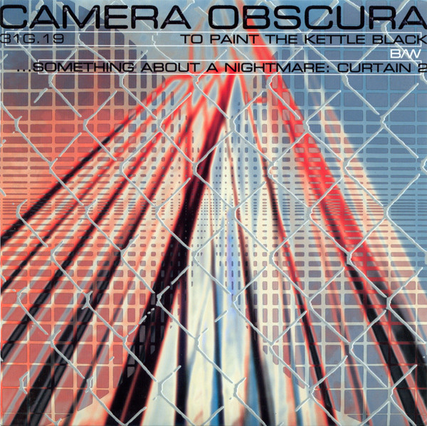 Camera Obscura - To Paint The Kettle Black B/W ...Something About A Nightmare: Curtain 2 | Three One G (31G.19) - main