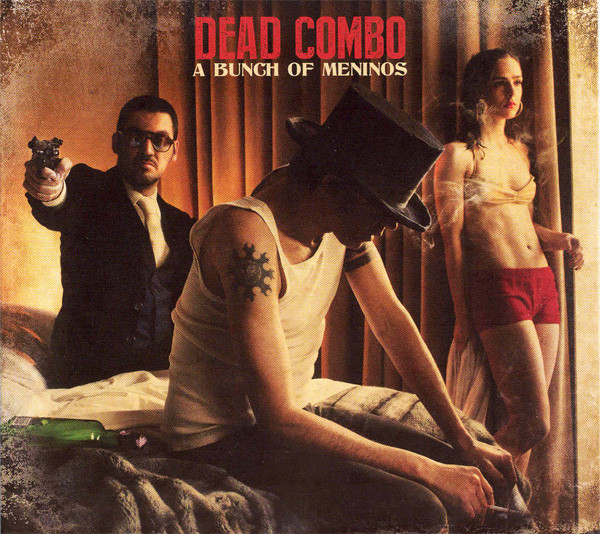 Dead Combo - A Bunch Of Meninos | Universal Music Portugal (0602537727193) - main