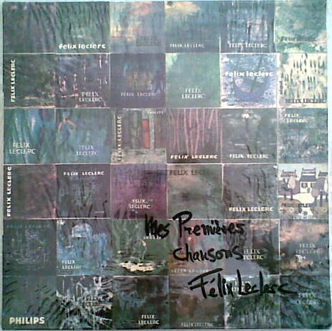 Félix Leclerc - Mes Premières Chansons | Philips (B 77.846 L)